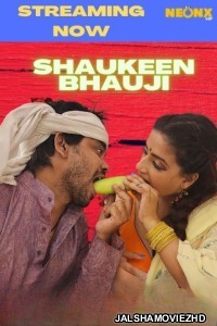 Shaukeen Bhauji (2022) NeonX Original